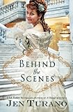 Behind the Scenes (Apart From the Crowd) by Jen Turano
