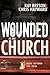 Wounded in the Church: Hope Beyond the Pain by Chris Hayward, Ray Beeson