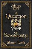 A Question of Sovereignty (Allon Book 4) by Shawn Lamb