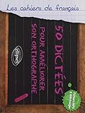 50 Dictées pour améliorer son orthographe by 