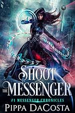 Shoot the Messenger: A Paranormal Space Fantasy (Messenger Chronicles Book 1)
