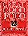 Great Good Food: Luscious Lower-Fat Cooking by Julee Rosso