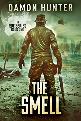 The Smell - A Post Apocalyptic Thriller (ROT SERIES Book 1)