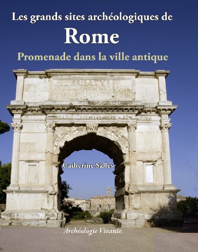 Les grands sites archéologiques de Rome by (Hardcover)