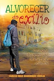 Livro Alvorecer do exílio: O caminho das promessas da imigração ocidental