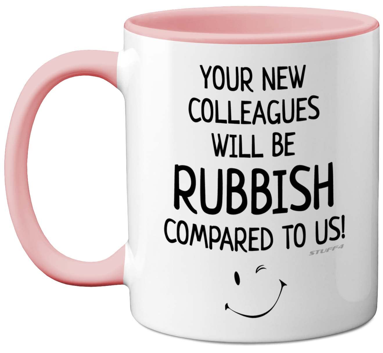 Stuff4 Funny Leaving Gifts for Colleagues, Women or Men - Your New Colleagues Will Be Rubbish - Funny Mug Leaving Presents for New Job Gifts, 11oz Ceramic Pink Premium Mugs