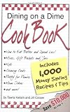 Dining on a Dime Cook Book: 1000 Money Saving Recipes and Tips Dining on a Dime Cook Book: 1000 Money Saving Recipes and Tips