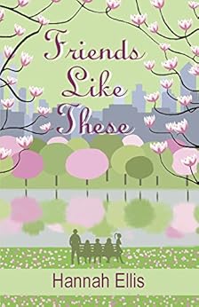 Friends Like These by [Ellis, Hannah]