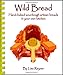 Wild Bread - Handbaked sourdough artisan breads in your own kitchen