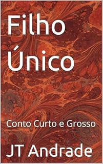 Livro Filho Único: Conto Curto e Grosso