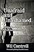 Unafraid and Unashamed: Facing the Future of United Methodism by Wil Cantrell