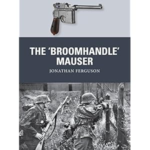 The ‘Broomhandle’ Mauser (Weapon)