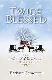 Twice Blessed: Two Amish Christmas Stories by Barbara Cameron
