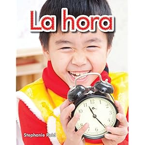 La hora (Time) (Spanish Version) (Early Childhood Themes) (Spanish Edition)