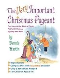 The Very Important Christmas Pageant: The Story of the Birth of Christ Told with Humor, Mystery and Awe!
