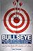Bullseye: Becoming An Informed Influencer In Today's Changing Culture by Larry Tomczak