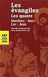 Les Evangiles Les Quatre : Matthieu Marc Luc Jean by 