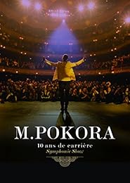 M POKORA - 10 ANS DE CARRIERE Symphonic Show