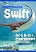 Understanding Swift: for C and C++ Programmers while having to learn as little Object-C as possible: by David Francis Curran