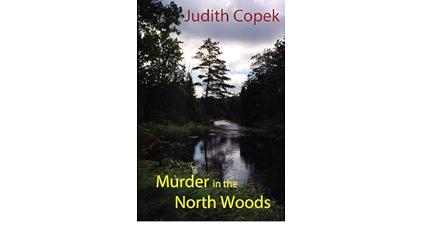 Murder In The North Woods Copek Judith Amazon Sg Books