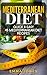 Mеditеrrаnеаn Diet: Quick & Easy 45 Mediterranean Diet Recipes (Mediterranean Diet Cookbook, Recipes for Weight Loss and Healthy Eating)