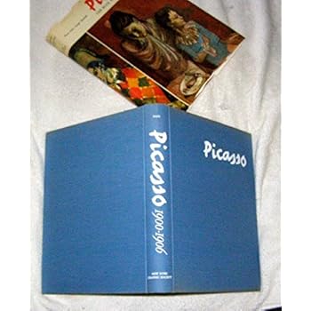 Picasso: The Blue and Rose Periods - A Catalogue Raisonné of the Paintings, 1900-1906