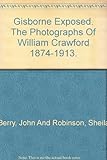 Hardcover Gisborne Exposed the Photographs of William Crawford 1874-1913 Book