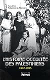 L'Histoire occultée des Palestiniens 1947-1953 (French Edition) by