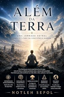 Livro Além da Terra: Uma Jornada Astral Sobre o Futuro da Consciência Humana