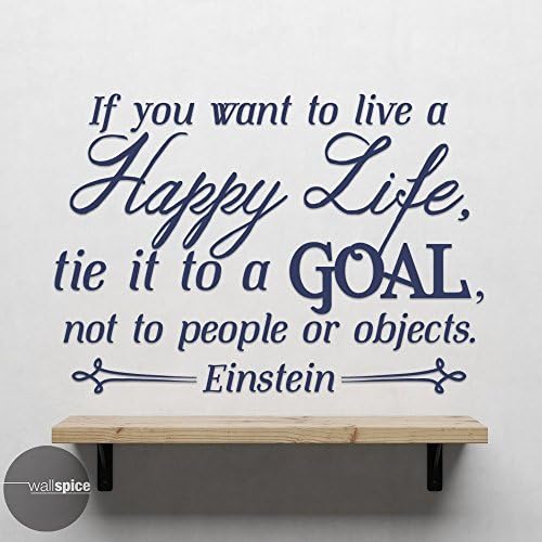 If You Want To Live A Happy Life Tie It To A Goal Albert Einstein Quote Vinyl Wall Decal Sticker