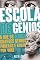 Livro Escola de gênios: o que os grandes gênios poderão e farão por você