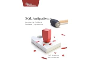 SQL Antipatterns: Avoiding the Pitfalls of Database Programming (Pragmatic Programmers)