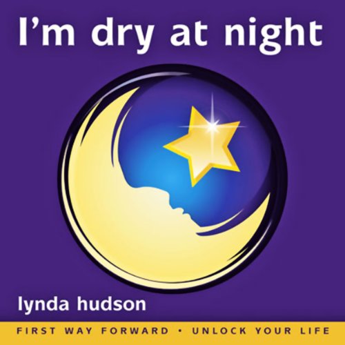 Download I'm Dry at Night: Stop Bedwetting: Children Imagine How to Lock Up Their Bladders for the Night