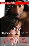 Shared For The First Time: The Conjugal Visit