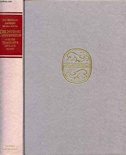 The Mozart Compendium: A Guide to Mozart's Life and Music by 