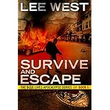 SURVIVE AND ESCAPE: A Post-Apocalyptic EMP Thriller (The Blue Lives Apocalypse Series Book 1)