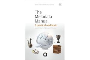 The Metadata Manual: A Practical Workbook (Chandos Information Professional Series)