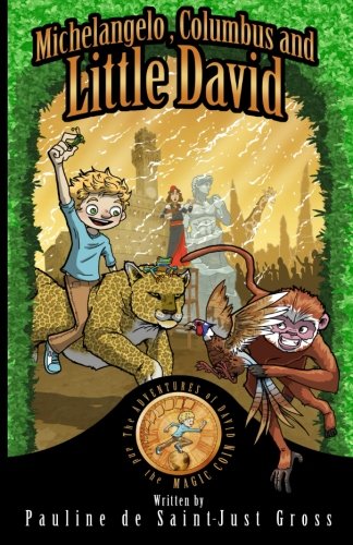 Michelangelo, Columbus and little DAVID: The Adventures of David and the Magic Coin, Book 2 (Volume 2)