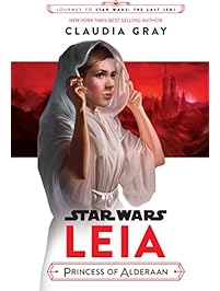 Journey to Star Wars: The Last Jedi: Leia, Princess of Alderaan (Star Wars: Journey to Star Wars: the Last Jedi)