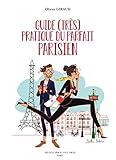 Guide (très) Pratique du Parfait Parisien by Olivier Giraud, Solène Debiès
