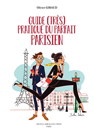 Guide (très) Pratique du Parfait Parisien by Olivier Giraud