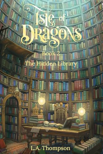 Isle of Dragons: The Hidden Library (Book 2)