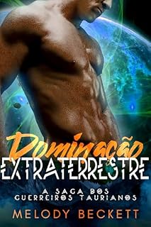 Livro Dominação Extraterrestre: A Saga dos Guerreiros Taurianos