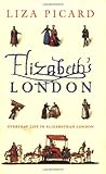 Front cover for the book Elizabeth's London: Everyday Life in Elizabethan London by Liza Picard