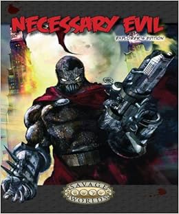 Necessary Evil: Explorer's Edition (Savage Worlds, S2P10011) Necessary Evil: Explorer's Edition (Savage Worlds, S2P10011)