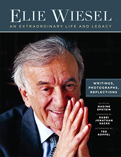Elie Wiesel, An Extraordinary Life and Legacy: Writings, Photographs and Reflections (Moment Books) by 