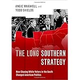 The Long Southern Strategy: How Chasing White Voters in the South Changed American Politics