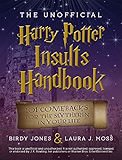 The Unofficial Harry Potter Insults Handbook: 101 Comebacks for the Slytherin in Your Life