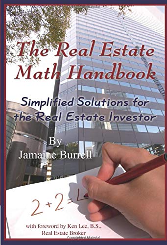 The Real Estate Math Handbook Simplified Solutions For The Real Estate Investor: Jamaine Burrell: 9780910627078: Amazon.com: Books