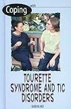 Coping With Tourette Syndrome and Tic Disorders by 